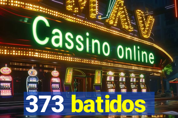 373 batidos